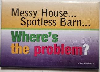 Messy House, Spotless Barn! Magnet