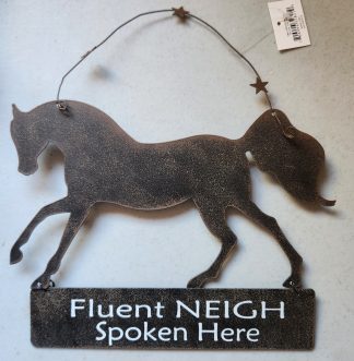 Fluent Neigh Spoken Here Galloping Horse Sign