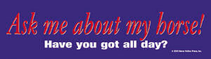 Ask me about my horse Bumper Sticker