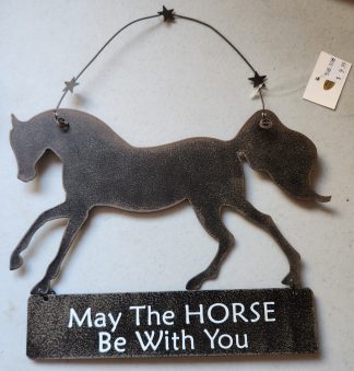 May The Horse Be With You Galloping Horse Sign